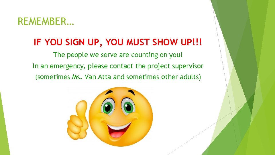 REMEMBER… IF YOU SIGN UP, YOU MUST SHOW UP!!! The people we serve are