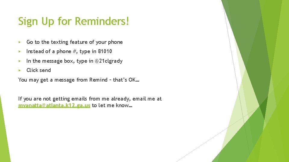 Sign Up for Reminders! ▶ Go to the texting feature of your phone ▶