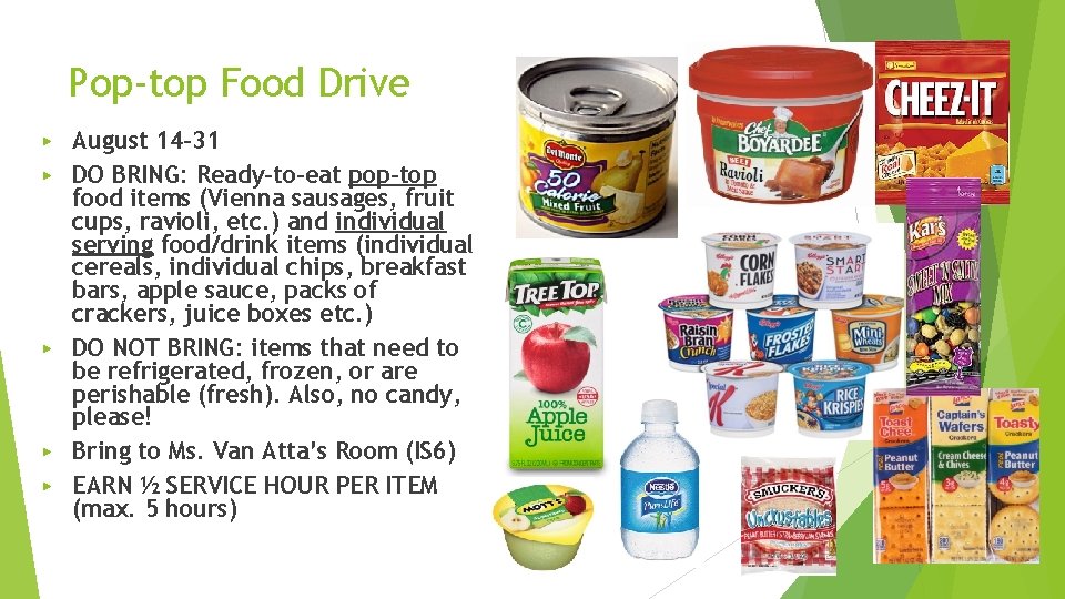 Pop-top Food Drive ▶ ▶ ▶ August 14 -31 DO BRING: Ready-to-eat pop-top food