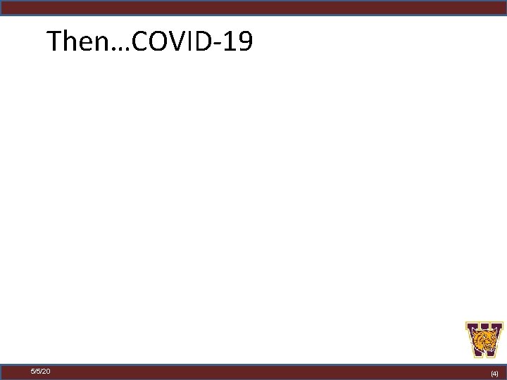 Then…COVID-19 5/5/20 (4) 