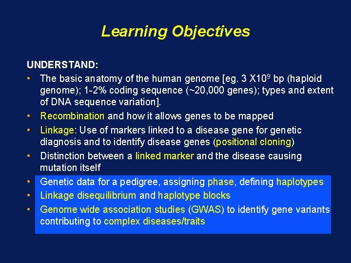 Learning Objectives UNDERSTAND: • The basic anatomy of the human genome [eg. 3 X