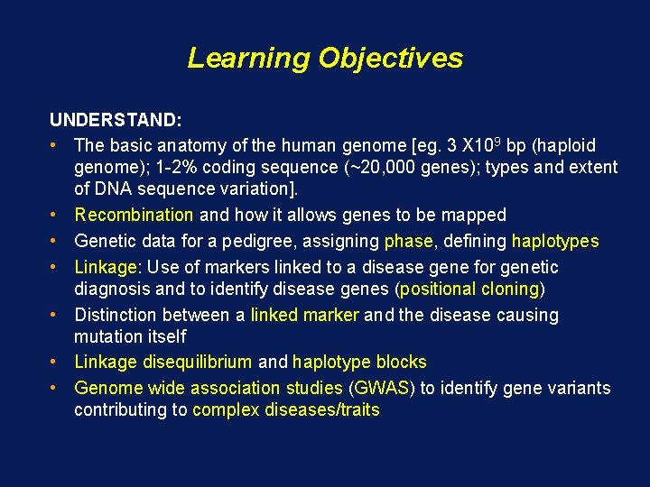 Learning Objectives UNDERSTAND: • The basic anatomy of the human genome [eg. 3 X