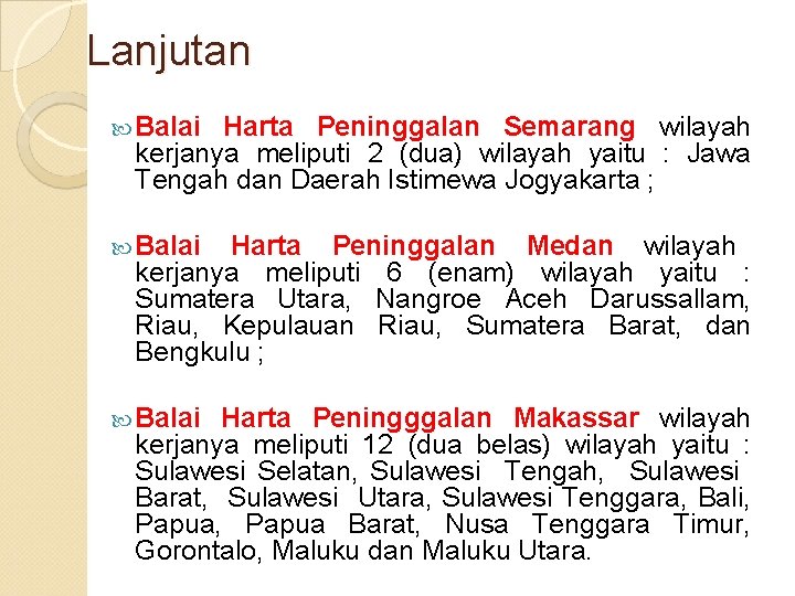 Lanjutan Balai Harta Peninggalan Semarang wilayah kerjanya meliputi 2 (dua) wilayah yaitu : Jawa