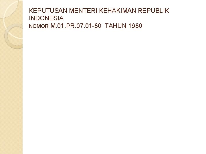 KEPUTUSAN MENTERI KEHAKIMAN REPUBLIK INDONESIA NOMOR M. 01. PR. 07. 01 -80 TAHUN 1980