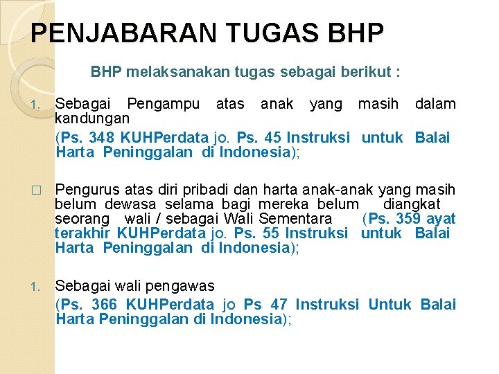 PENJABARAN TUGAS BHP melaksanakan tugas sebagai berikut : 1. Sebagai Pengampu atas anak yang