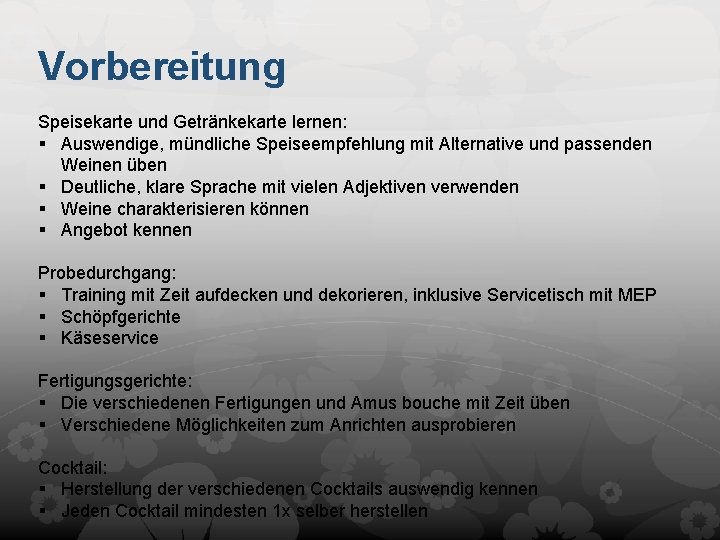 Vorbereitung Speisekarte und Getränkekarte lernen: § Auswendige, mündliche Speiseempfehlung mit Alternative und passenden Weinen