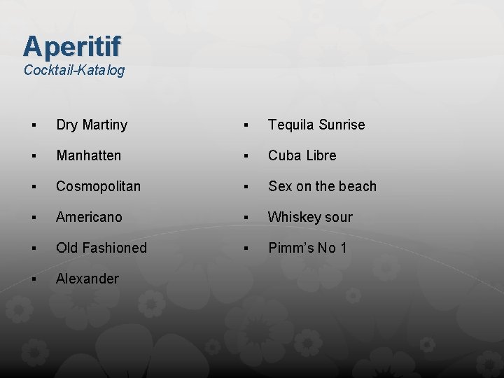 Aperitif Cocktail-Katalog § Dry Martiny § Tequila Sunrise § Manhatten § Cuba Libre §