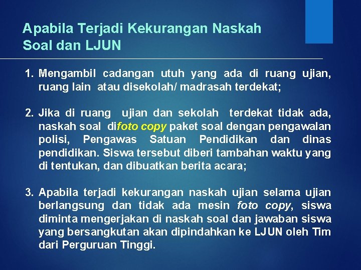 Apabila Terjadi Kekurangan Naskah Soal dan LJUN 1. Mengambil cadangan utuh yang ada di