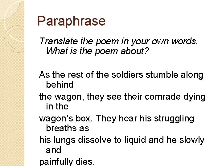 Paraphrase Translate the poem in your own words. What is the poem about? As