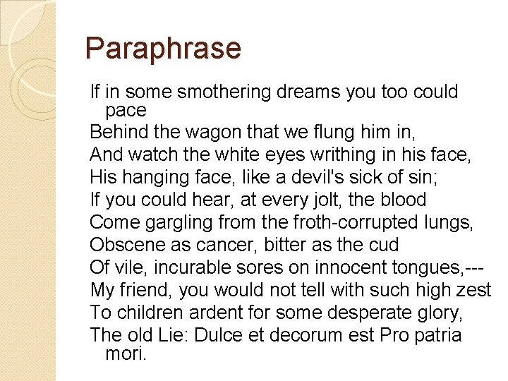 Paraphrase If in some smothering dreams you too could pace Behind the wagon that