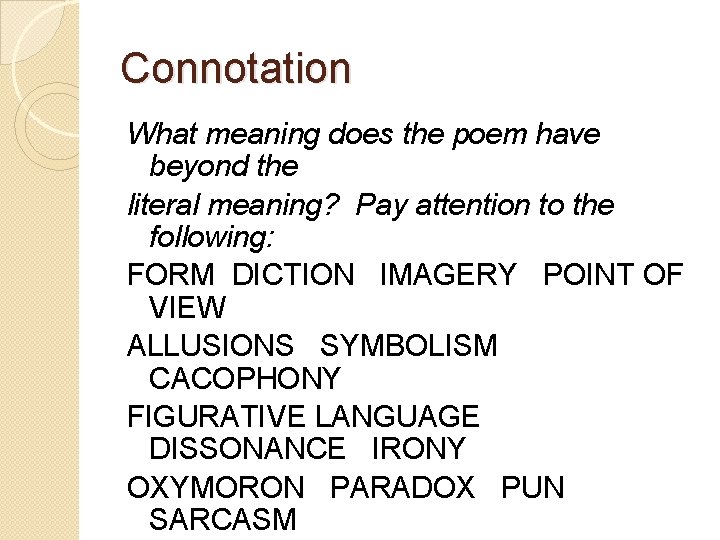 Connotation What meaning does the poem have beyond the literal meaning? Pay attention to