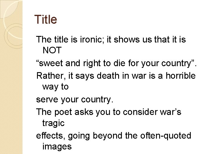 Title The title is ironic; it shows us that it is NOT “sweet and