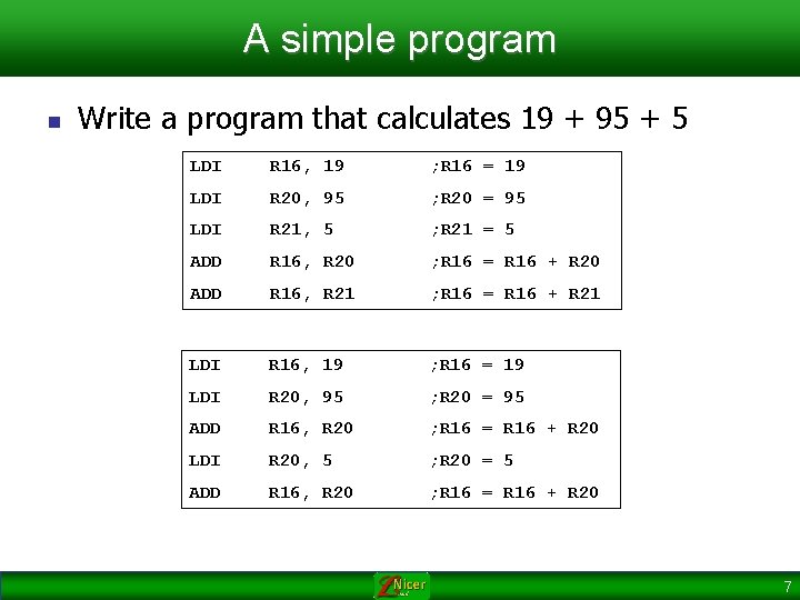 A simple program n Write a program that calculates 19 + 95 + 5