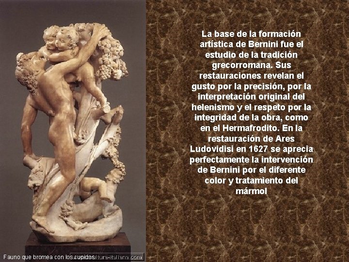 La base de la formación artística de Bernini fue el estudio de la tradición
