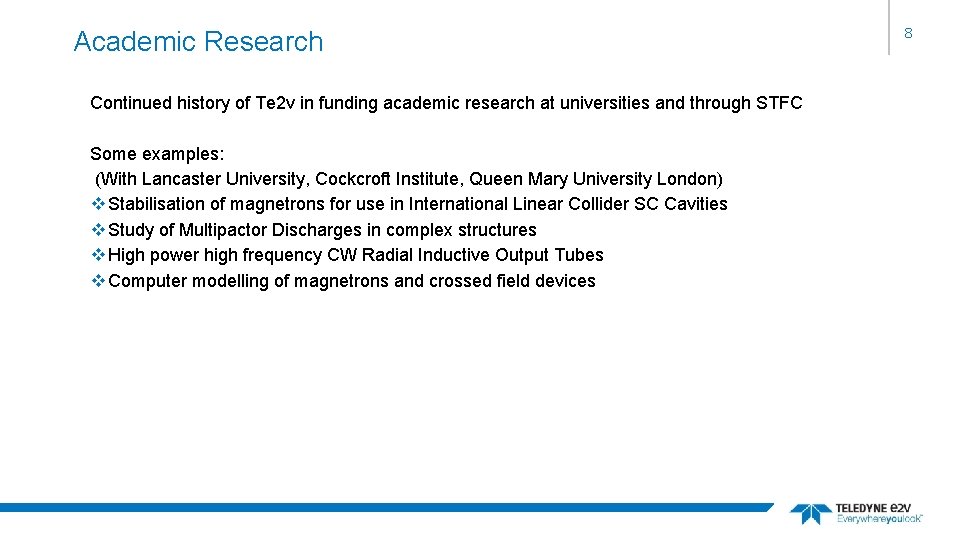 Academic Research Continued history of Te 2 v in funding academic research at universities