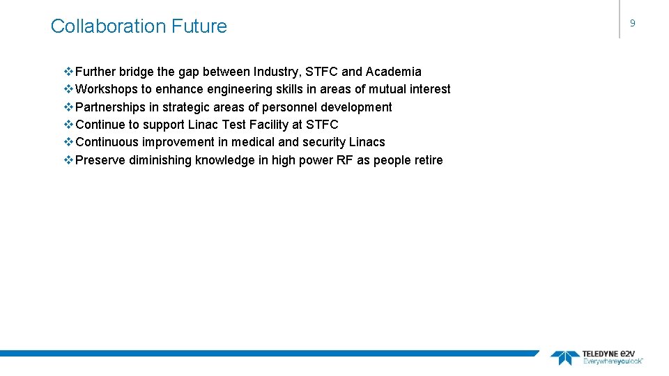 Collaboration Future v Further bridge the gap between Industry, STFC and Academia v Workshops