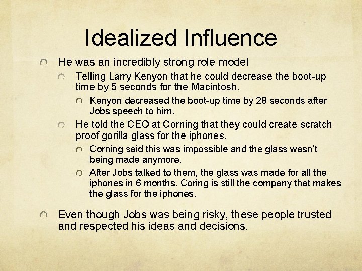 Idealized Influence He was an incredibly strong role model Telling Larry Kenyon that he