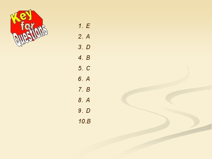 1. E 2. A 3. D 4. B 5. C 6. A 7. B