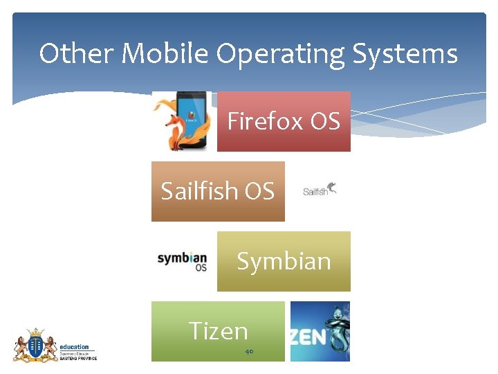 Other Mobile Operating Systems Firefox OS Sailfish OS Symbian Tizen 40 