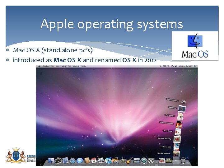 Apple operating systems Mac OS X (stand alone pc’s) introduced as Mac OS X