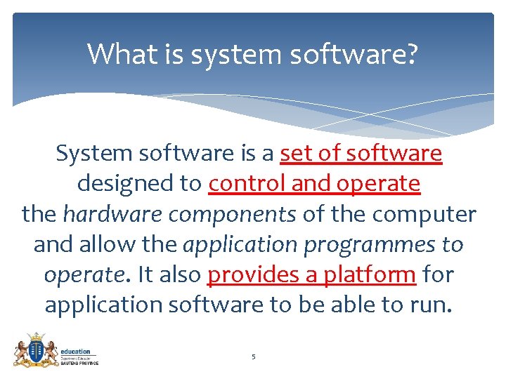 What is system software? System software is a set of software designed to control
