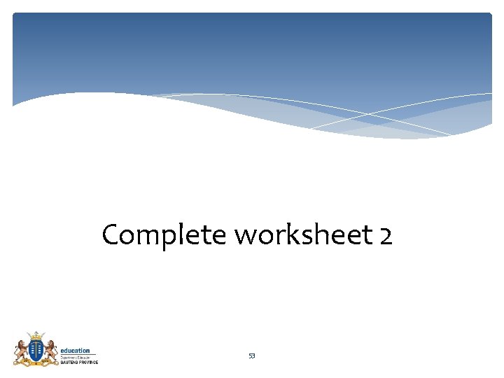 Complete worksheet 2 53 