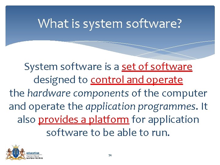 What is system software? System software is a set of software designed to control
