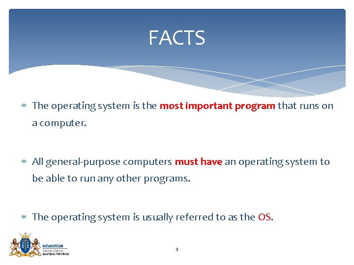 FACTS The operating system is the most important program that runs on a computer.