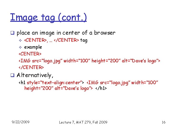 Image tag (cont. ) q place an image in center of a browser v