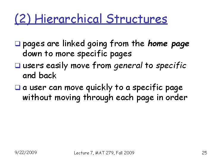 (2) Hierarchical Structures q pages are linked going from the home page down to