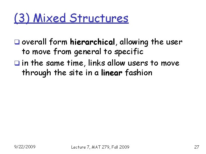 (3) Mixed Structures q overall form hierarchical, allowing the user to move from general