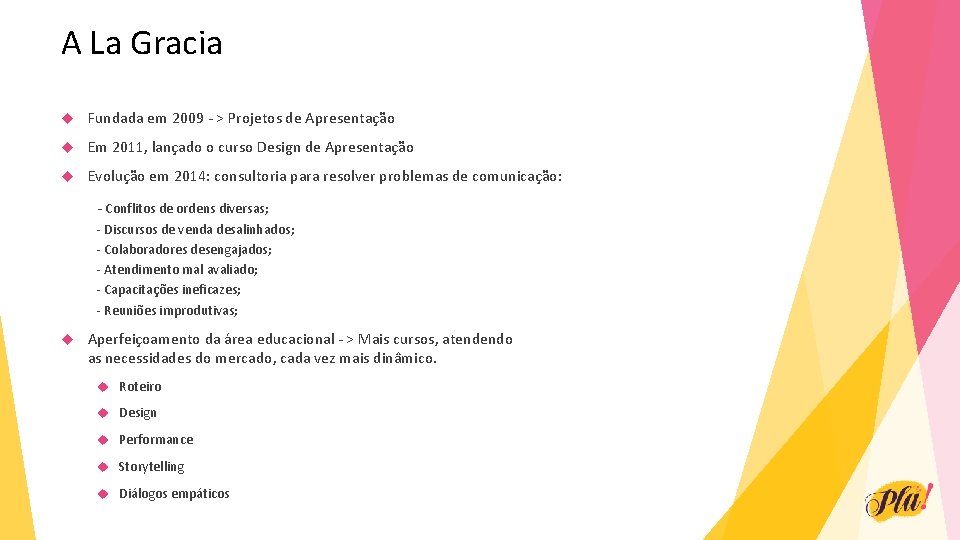 A La Gracia Fundada em 2009 - > Projetos de Apresentação Em 2011, lançado