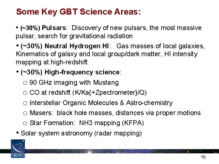 Some Key GBT Science Areas: • (~30%) Pulsars: Discovery of new pulsars, the most