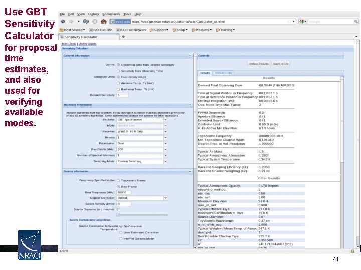 Use GBT Sensitivity Calculator for proposal time estimates, and also used for verifying available