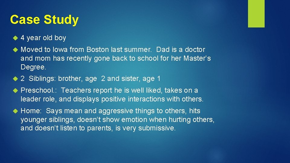 Case Study 4 year old boy Moved to Iowa from Boston last summer. Dad Case Study 4 year old boy Moved to Iowa from Boston last summer. Dad
