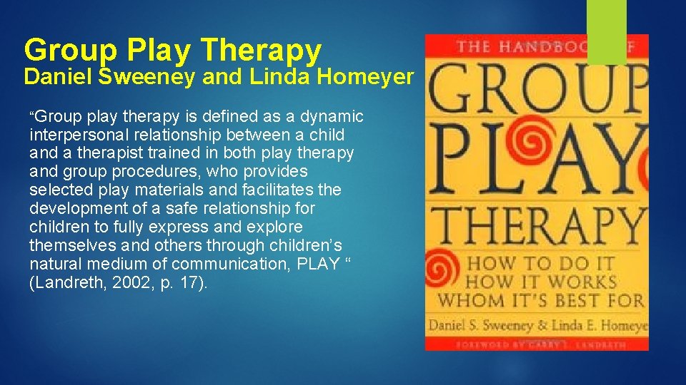 Group Play Therapy Daniel Sweeney and Linda Homeyer “Group play therapy is defined as Group Play Therapy Daniel Sweeney and Linda Homeyer “Group play therapy is defined as