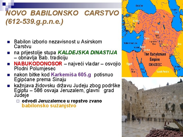 NOVO BABILONSKO CARSTVO (612 -539. g. p. n. e. ) n n n Babilon
