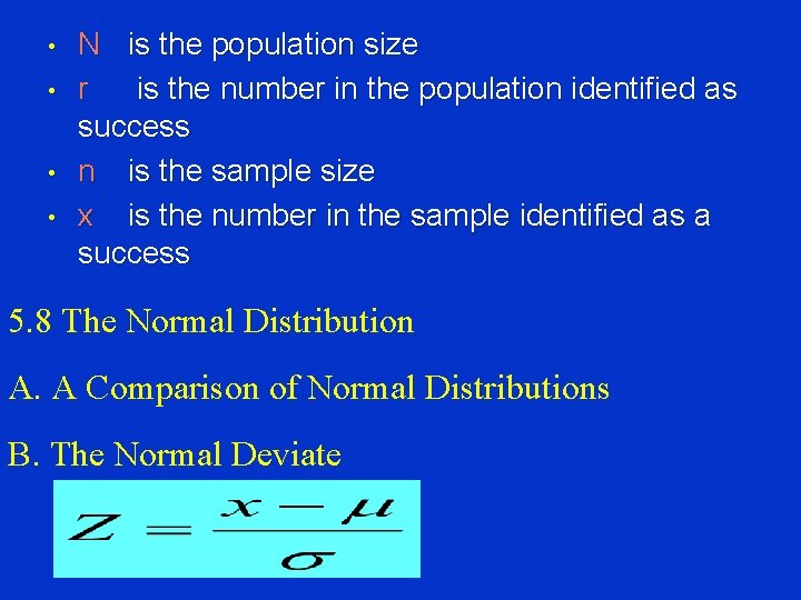  • • N is the population size r is the number in the