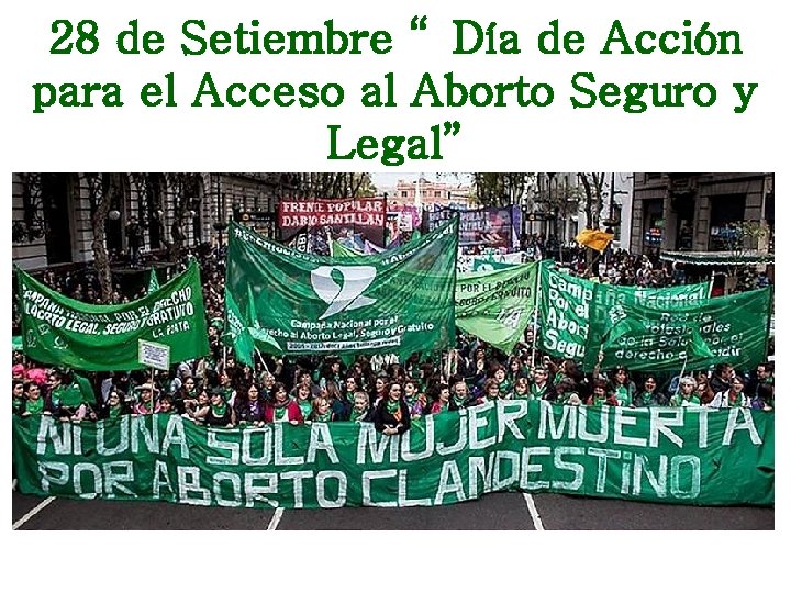 28 de Setiembre “ Día de Acción para el Acceso al Aborto Seguro y