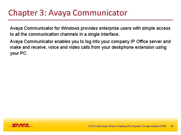 Chapter 3: Avaya Communicator for Windows provides enterprise users with simple access to all