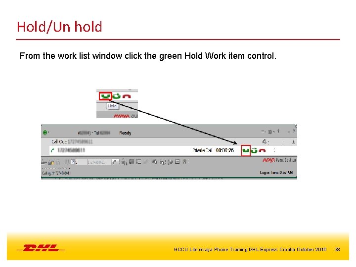 Hold/Un hold From the work list window click the green Hold Work item control.