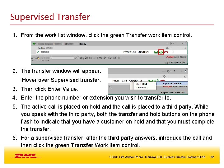 Supervised Transfer 1. From the work list window, click the green Transfer work item