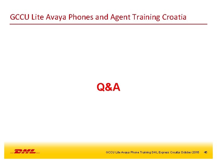 GCCU Lite Avaya Phones and Agent Training Croatia Q&A GCCU Lite Avaya Phone Training