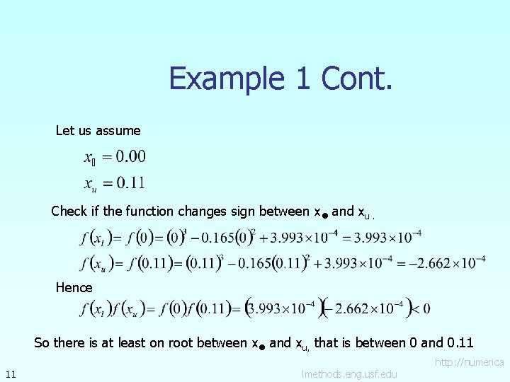 Example 1 Cont. Let us assume Check if the function changes sign between xl
