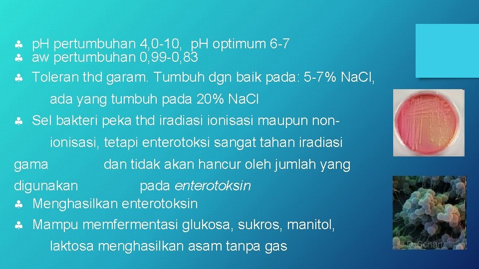  p. H pertumbuhan 4, 0 -10, p. H optimum 6 -7 aw pertumbuhan