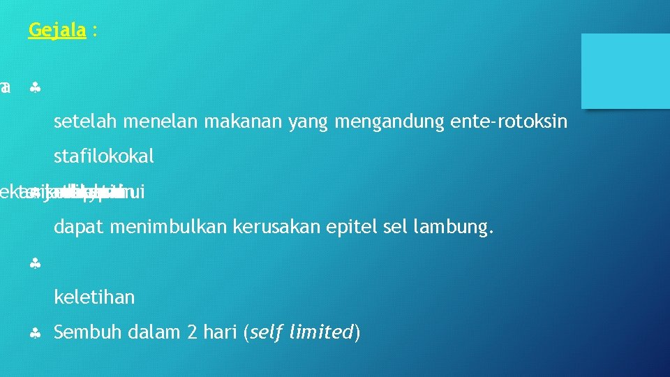 Gejala : la n setelah menelan makanan yang mengandung ente-rotoksin stafilokokal ekanisme terjadinya keracunan