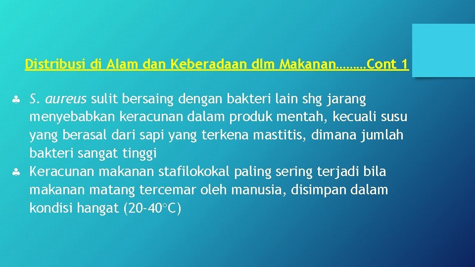Distribusi di Alam dan Keberadaan dlm Makanan………Cont 1 S. aureus sulit bersaing dengan bakteri