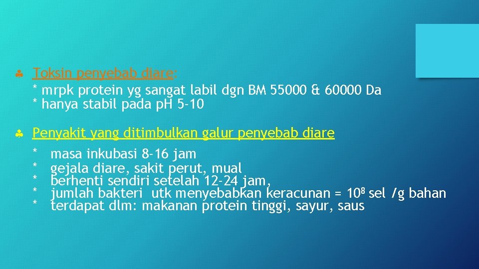  Toksin penyebab diare: * mrpk protein yg sangat labil dgn BM 55000 &