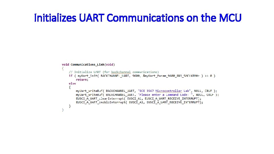 Initializes UART Communications on the MCU 