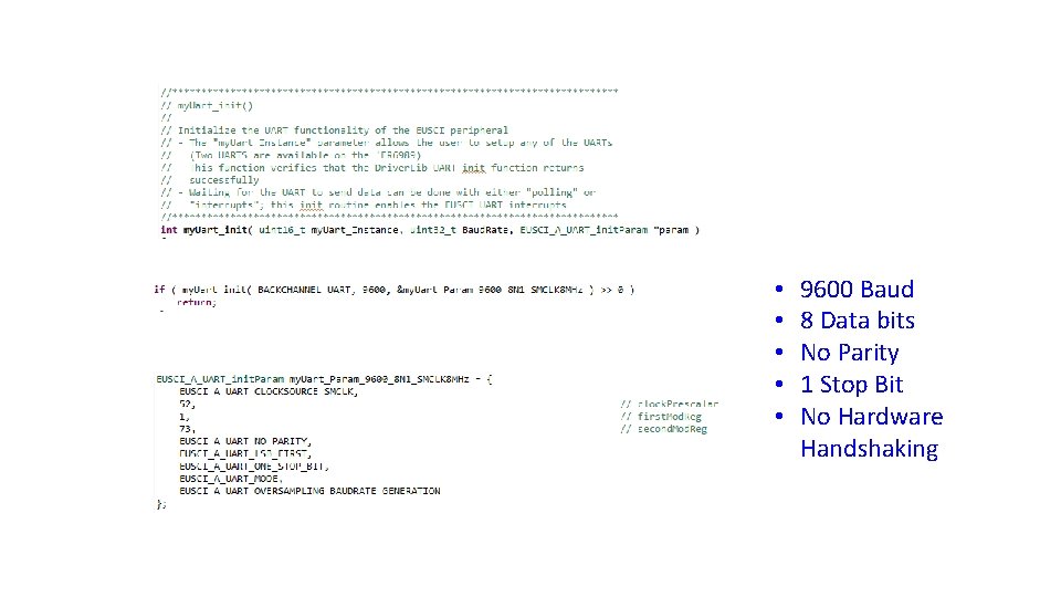  • • • 9600 Baud 8 Data bits No Parity 1 Stop Bit